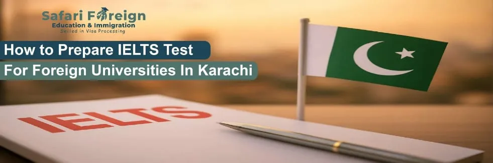 How to Prepare IELTS Test for Foreign Universities in Karachi?
