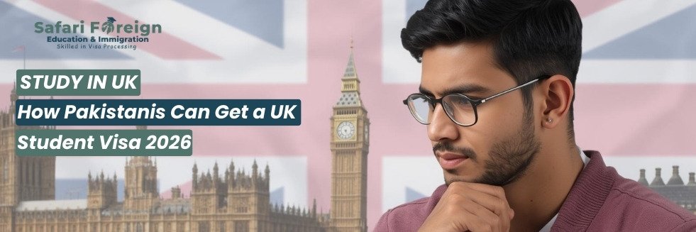 Study in UK: How Pakistanis Can Get a UK Student Visa 2026